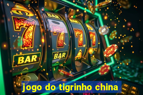 jogo do tigrinho china