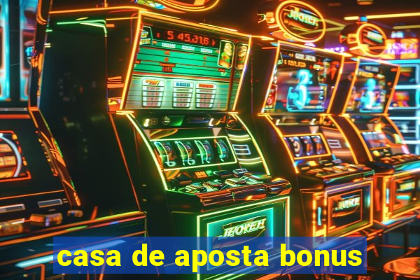 casa de aposta bonus