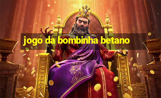 jogo da bombinha betano