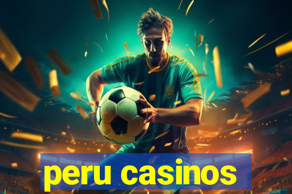 peru casinos