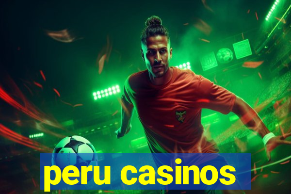 peru casinos