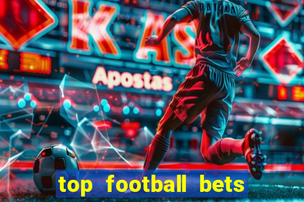 top football bets for today