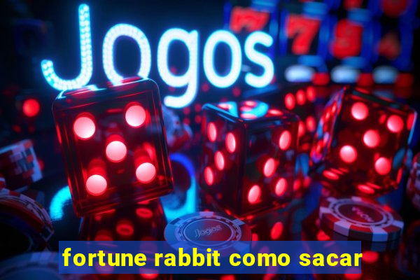 fortune rabbit como sacar