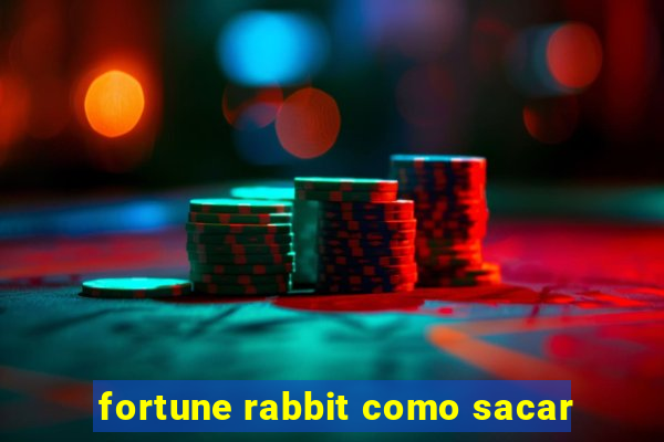 fortune rabbit como sacar