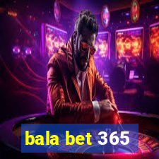 bala bet 365