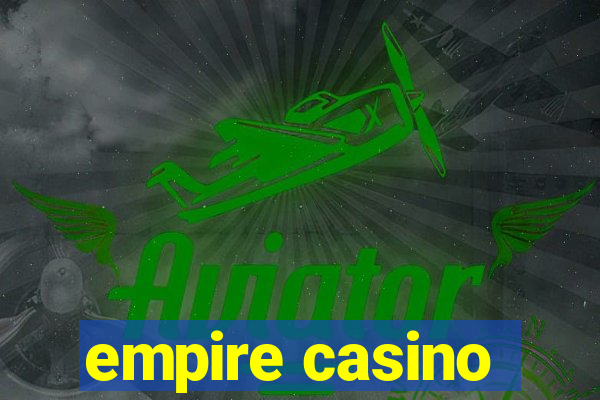 empire casino