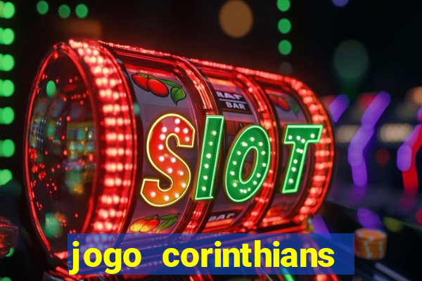 jogo corinthians onde assitir