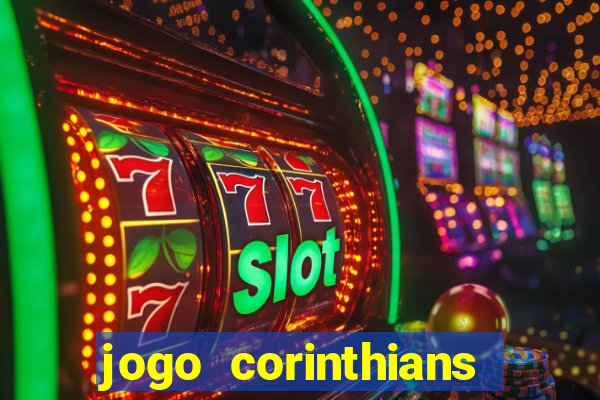 jogo corinthians onde assitir