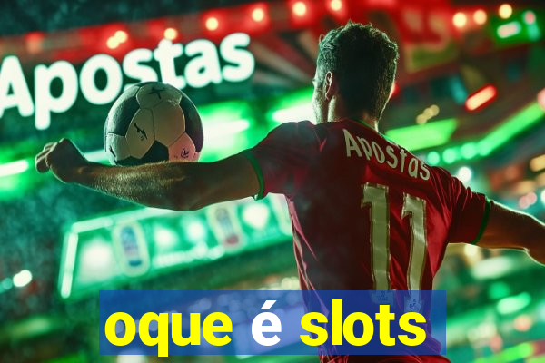 oque é slots