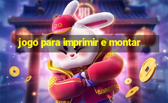 jogo para imprimir e montar