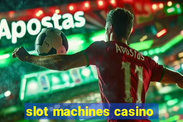 slot machines casino