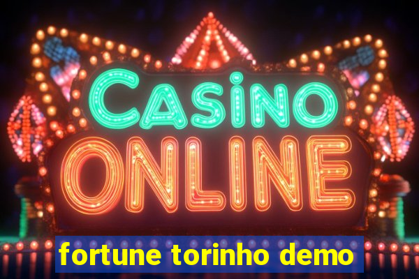 fortune torinho demo