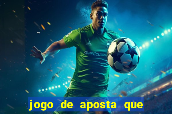 jogo de aposta que ganha dinheiro de verdade