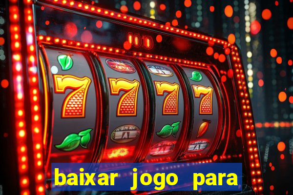 baixar jogo para ganhar dinheiro grátis