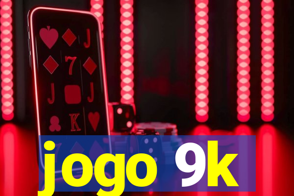 jogo 9k