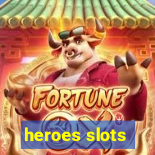 heroes slots