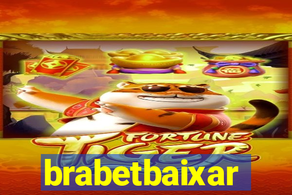 brabetbaixar