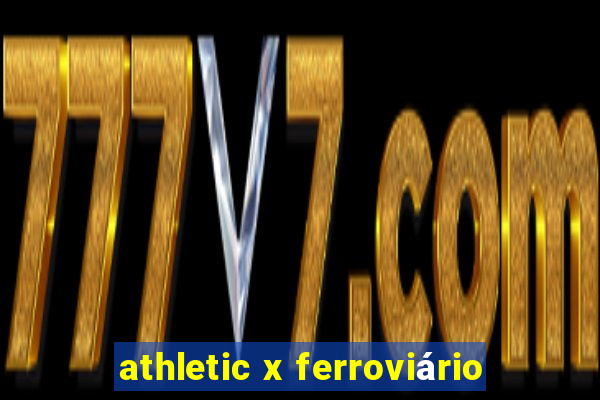 athletic x ferroviário