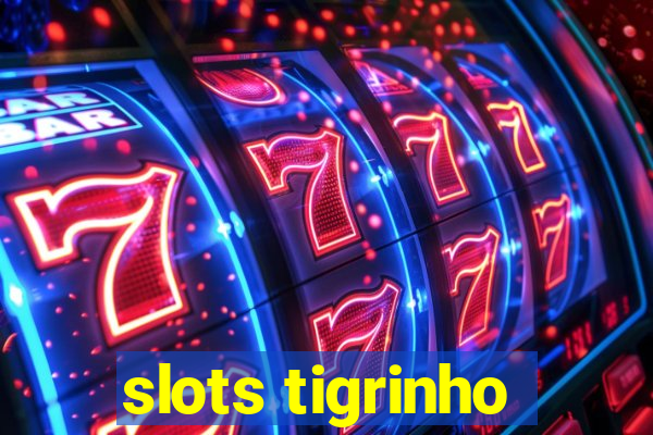 slots tigrinho