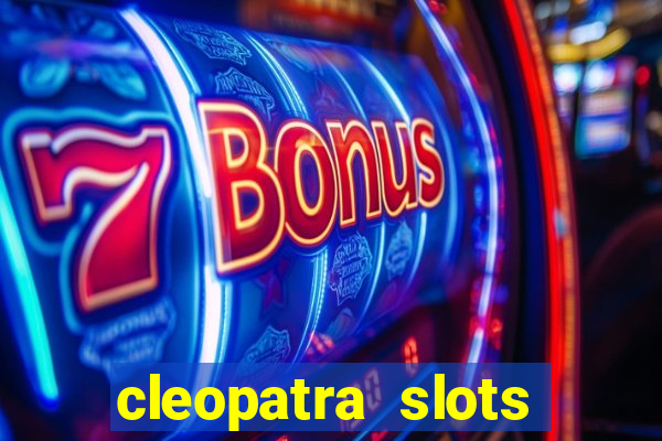 cleopatra slots free game