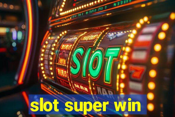 slot super win