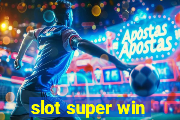 slot super win