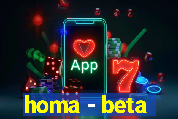 homa - beta