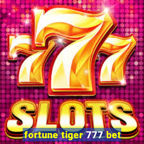 fortune tiger 777 bet