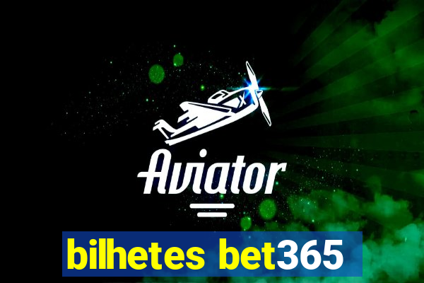 bilhetes bet365