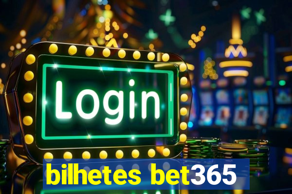 bilhetes bet365