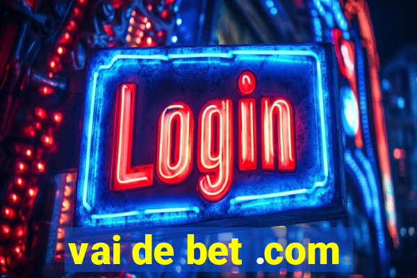 vai de bet .com