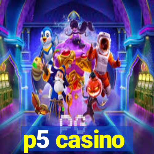 p5 casino