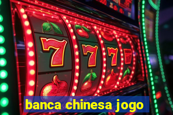 banca chinesa jogo