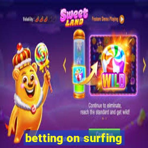 betting on surfing