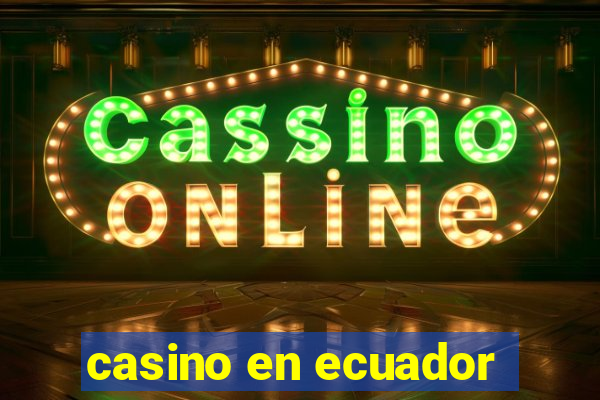 casino en ecuador