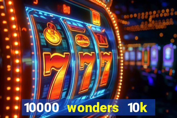 10000 wonders 10k ways slot free play