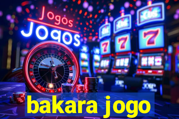 bakara jogo