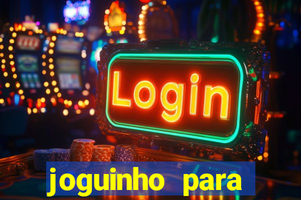 joguinho para ganhar dinheiro