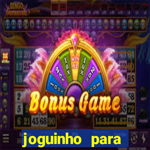 joguinho para ganhar dinheiro