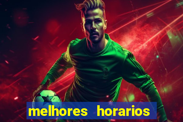 melhores horarios pro jogo do tigre