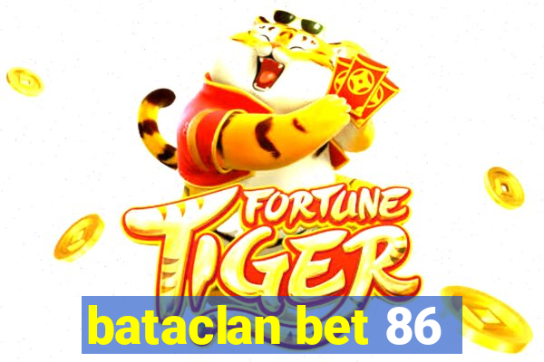 bataclan bet 86