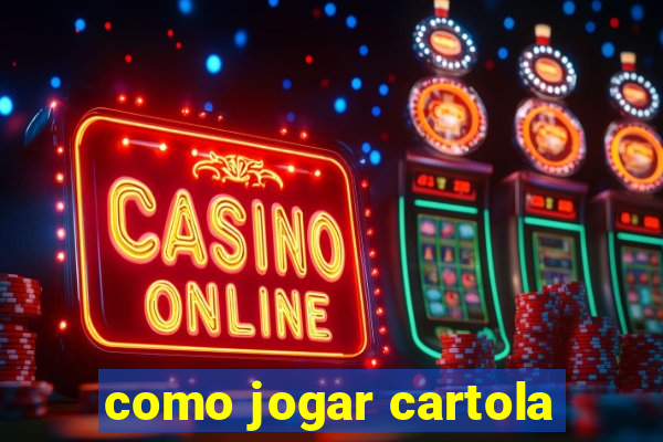 como jogar cartola