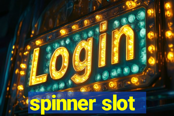 spinner slot