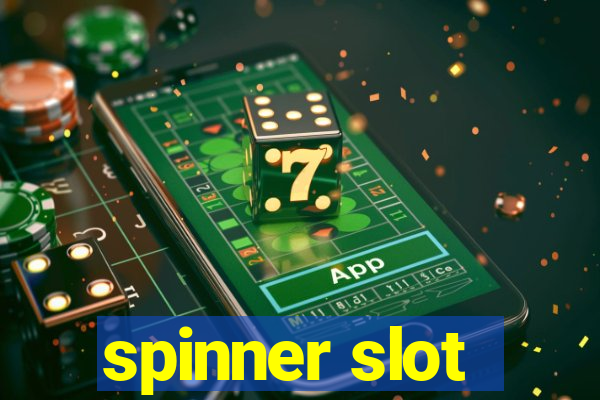 spinner slot