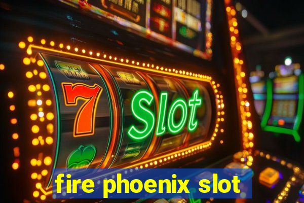 fire phoenix slot