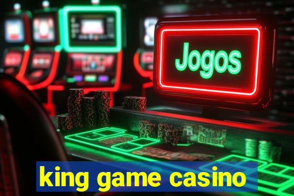 king game casino