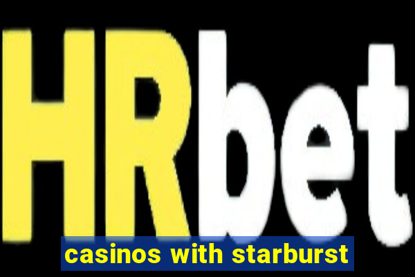 casinos with starburst