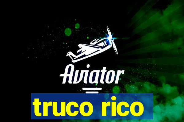 truco rico