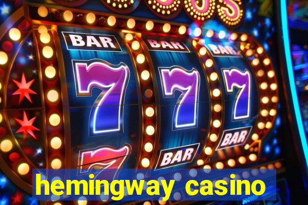 hemingway casino