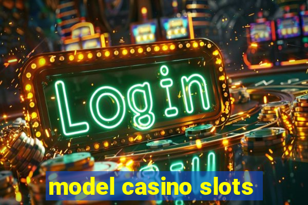 model casino slots